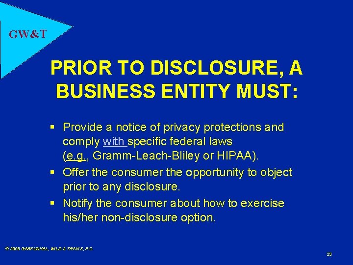 GW&T PRIOR TO DISCLOSURE, A BUSINESS ENTITY MUST: § Provide a notice of privacy