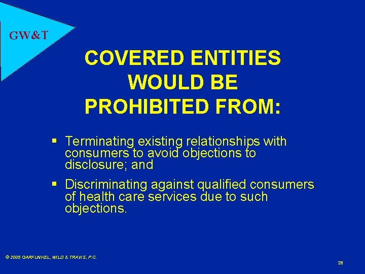 GW&T COVERED ENTITIES WOULD BE PROHIBITED FROM: § Terminating existing relationships with consumers to