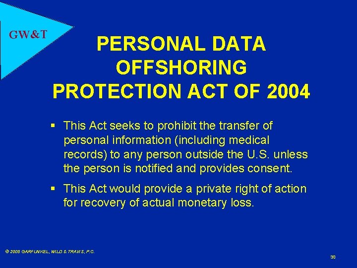 GW&T PERSONAL DATA OFFSHORING PROTECTION ACT OF 2004 § This Act seeks to prohibit