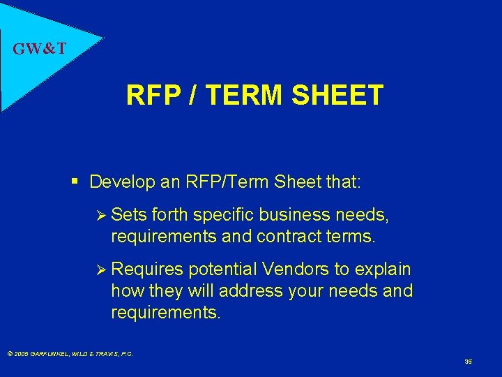GW&T RFP / TERM SHEET § Develop an RFP/Term Sheet that: Ø Sets forth