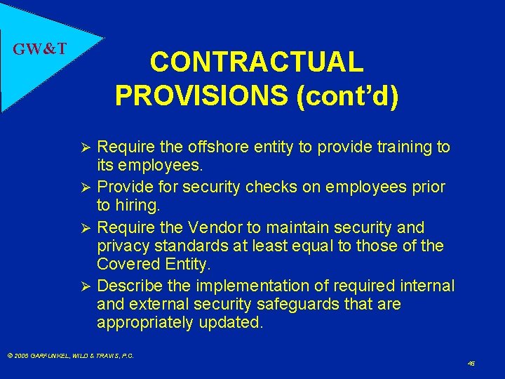 GW&T CONTRACTUAL PROVISIONS (cont’d) Require the offshore entity to provide training to its employees.