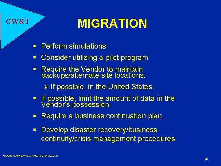 MIGRATION GW&T § Perform simulations § Consider utilizing a pilot program § Require the