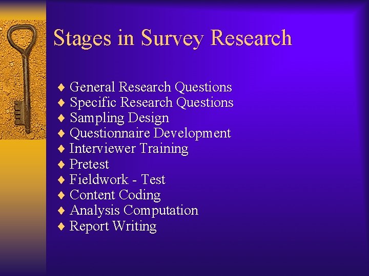 Stages in Survey Research ¨ General Research Questions ¨ Specific Research Questions ¨ Sampling