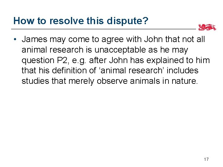 How to resolve this dispute? • James may come to agree with John that