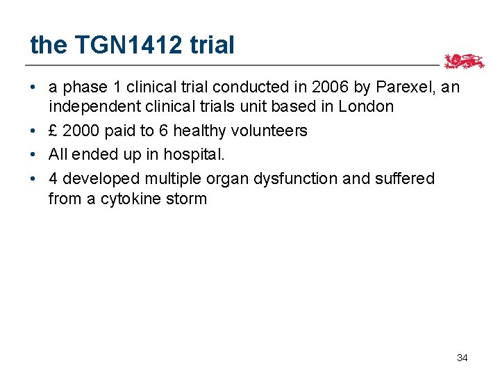 the TGN 1412 trial • a phase 1 clinical trial conducted in 2006 by