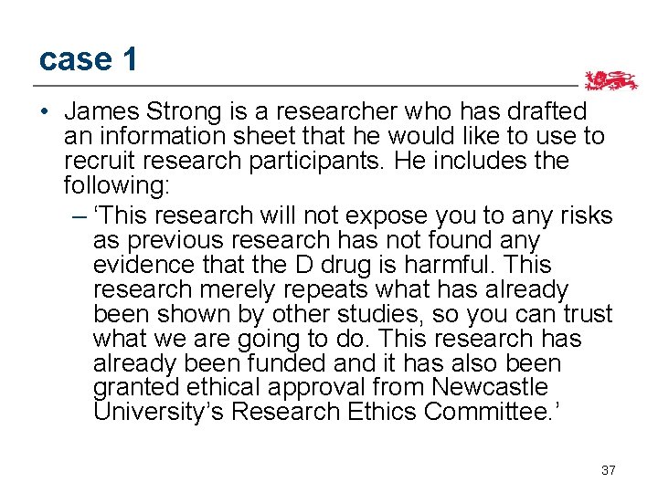 case 1 • James Strong is a researcher who has drafted an information sheet