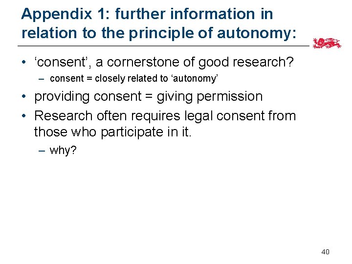 Appendix 1: further information in relation to the principle of autonomy: • ‘consent’, a