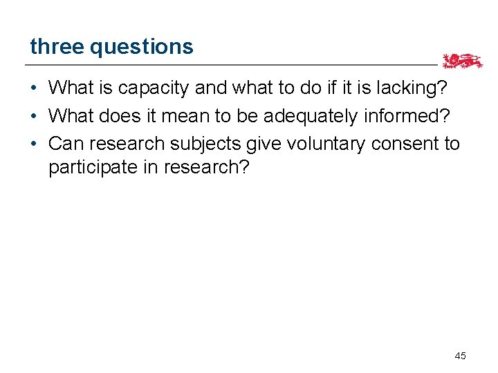 three questions • What is capacity and what to do if it is lacking?
