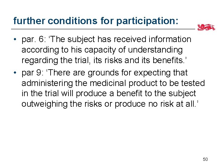 further conditions for participation: • par. 6: ‘The subject has received information according to