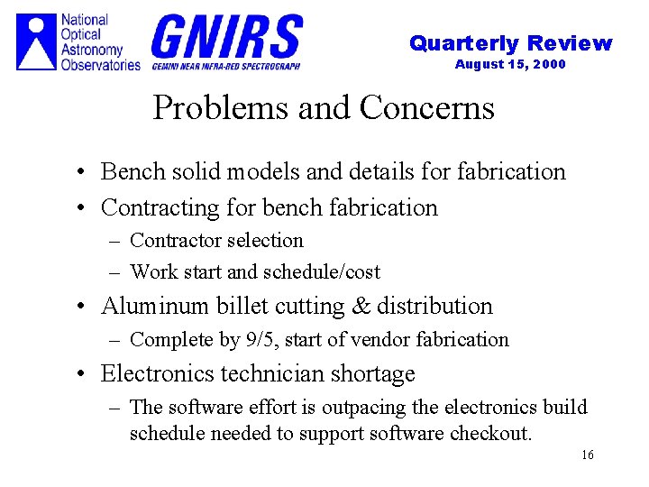 Quarterly Review August 15, 2000 Problems and Concerns • Bench solid models and details