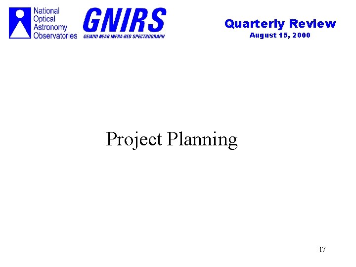 Quarterly Review August 15, 2000 Project Planning 17 