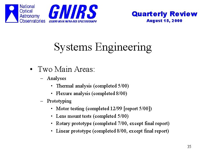 Quarterly Review August 15, 2000 Systems Engineering • Two Main Areas: – Analyses •