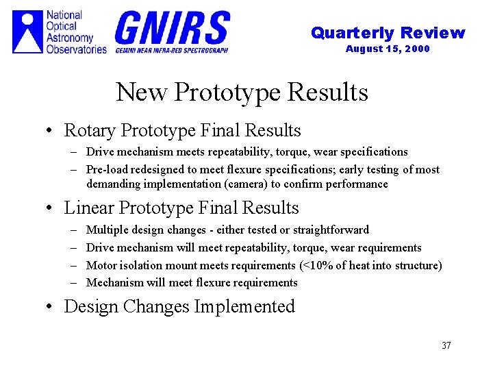 Quarterly Review August 15, 2000 New Prototype Results • Rotary Prototype Final Results –