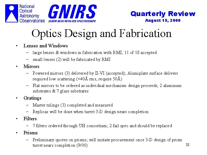 Quarterly Review August 15, 2000 Optics Design and Fabrication • Lenses and Windows –