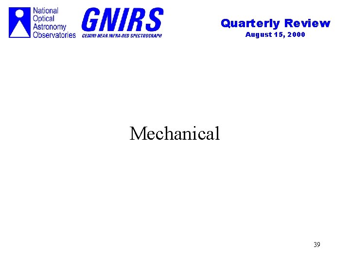 Quarterly Review August 15, 2000 Mechanical 39 