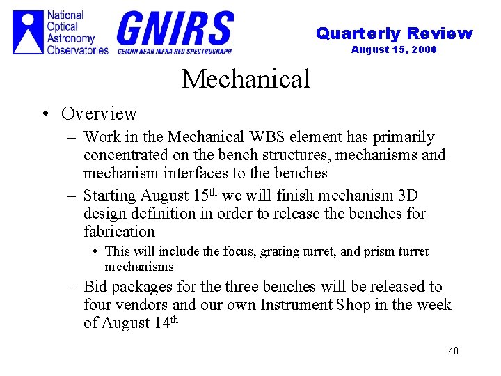 Quarterly Review August 15, 2000 Mechanical • Overview – Work in the Mechanical WBS