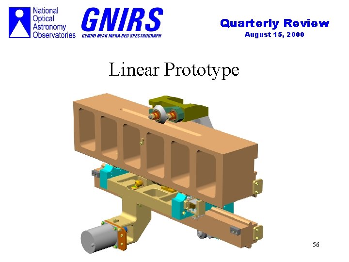 Quarterly Review August 15, 2000 Linear Prototype 56 