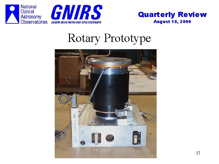 Quarterly Review August 15, 2000 Rotary Prototype 57 