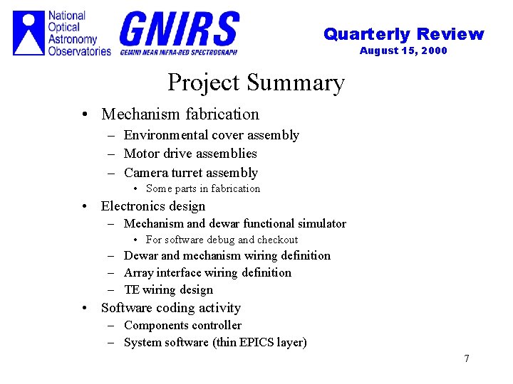 Quarterly Review August 15, 2000 Project Summary • Mechanism fabrication – Environmental cover assembly