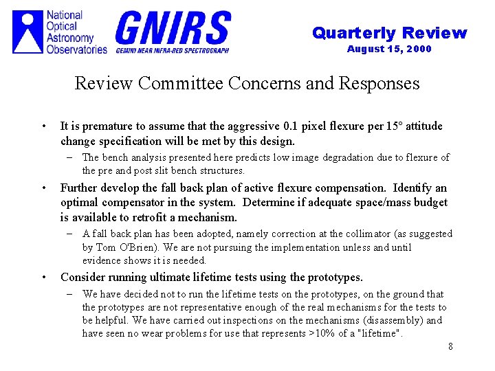 Quarterly Review August 15, 2000 Review Committee Concerns and Responses • It is premature