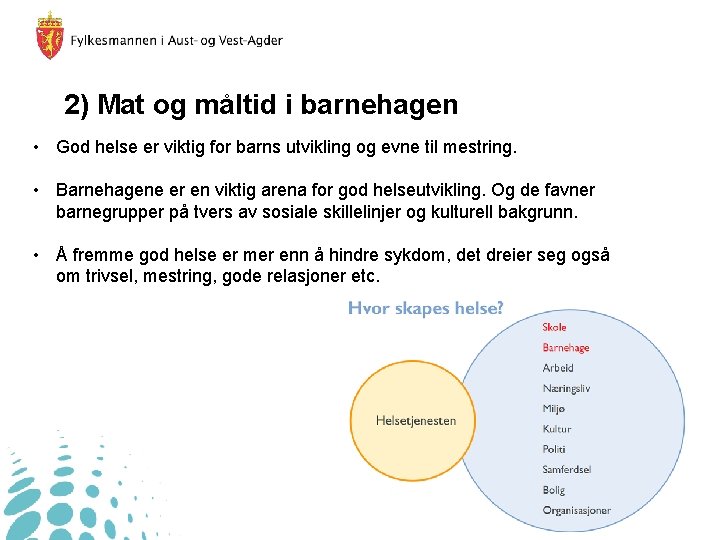 2) Mat og måltid i barnehagen • God helse er viktig for barns utvikling