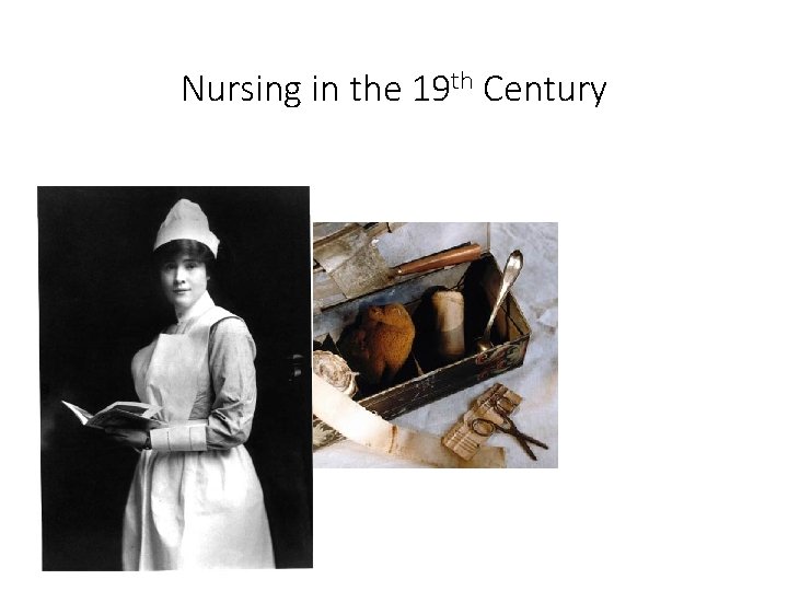 Nursing in the 19 th Century 