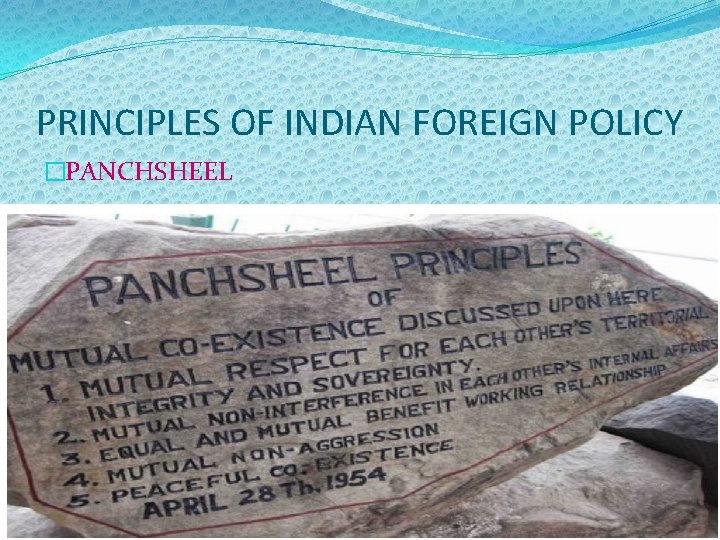 PRINCIPLES OF INDIAN FOREIGN POLICY �PANCHSHEEL 