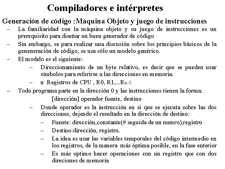 Compiladores e intérpretes Generación de código : Máquina Objeto y juego de instrucciones –