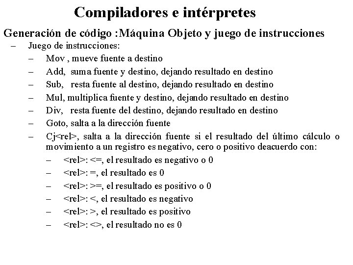 Compiladores e intérpretes Generación de código : Máquina Objeto y juego de instrucciones –