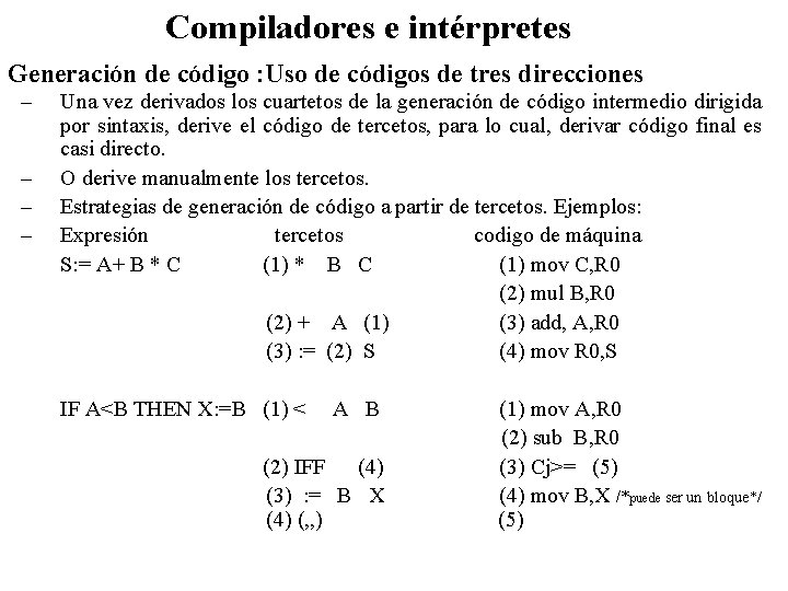 Compiladores e intérpretes Generación de código : Uso de códigos de tres direcciones –