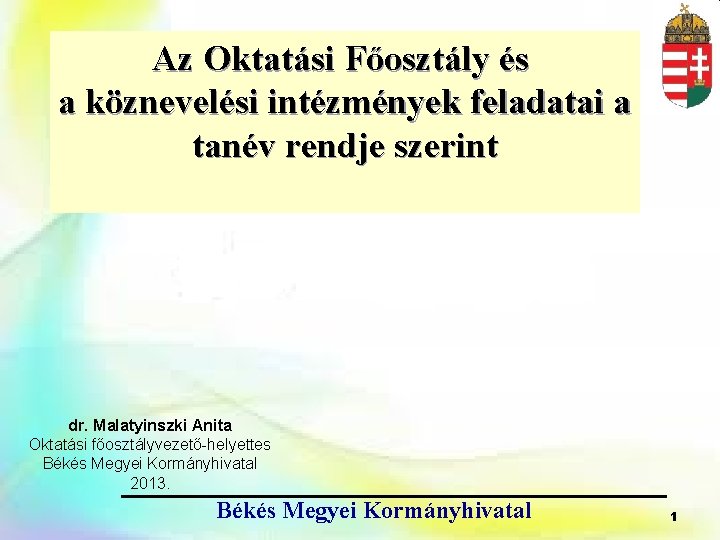 Az Oktatási Főosztály és a köznevelési intézmények feladatai a tanév rendje szerint dr. Malatyinszki