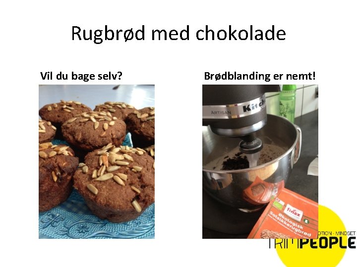 Rugbrød med chokolade Vil du bage selv? Brødblanding er nemt! 