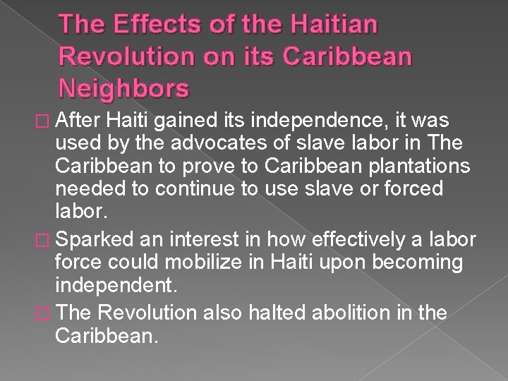 The Effects of the Haitian Revolution on its Caribbean Neighbors � After Haiti gained