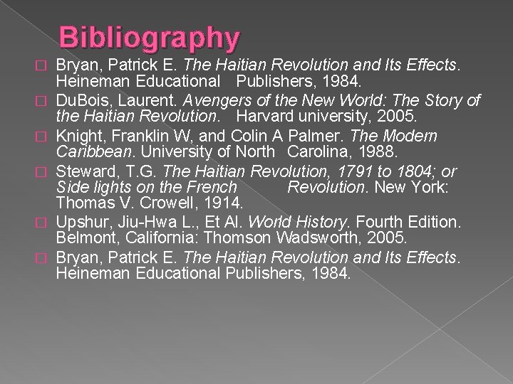 Bibliography � � � Bryan, Patrick E. The Haitian Revolution and Its Effects. Heineman