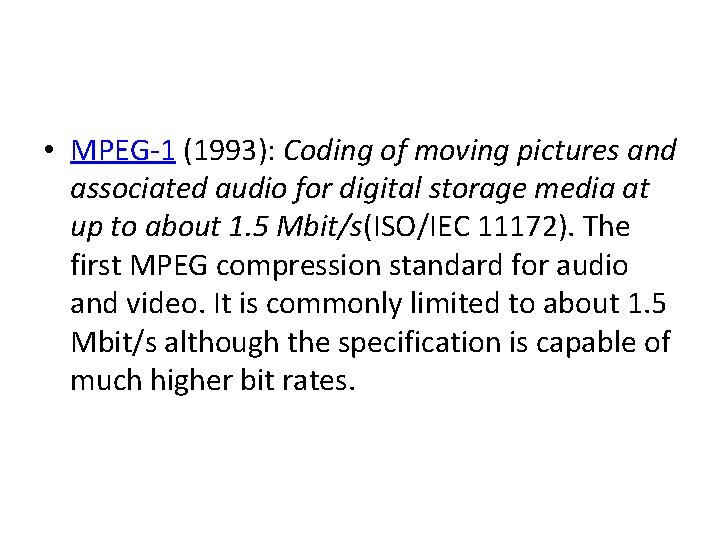  • MPEG-1 (1993): Coding of moving pictures and associated audio for digital storage