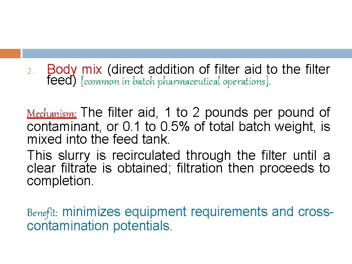 2. Body mix (direct addition of filter aid to the filter feed) [common in