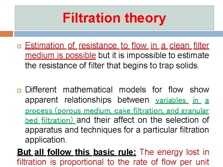 Filtration theory Estimation of resistance to flow in a clean filter medium is possible