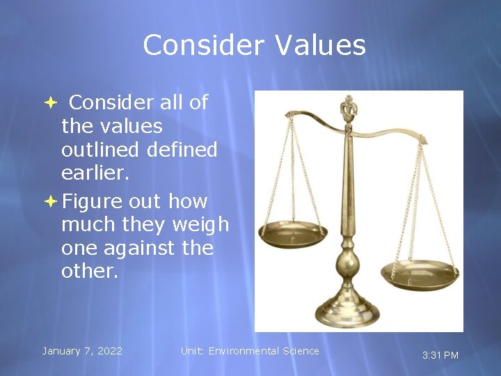Consider Values Consider all of the values outlined defined earlier. Figure out how much