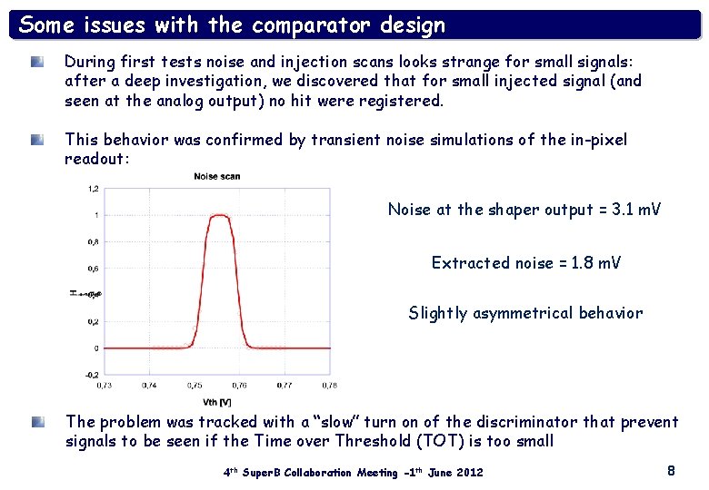 Some issues with the comparator design During first tests noise and injection scans looks