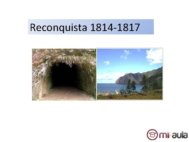 Reconquista 1814 -1817 