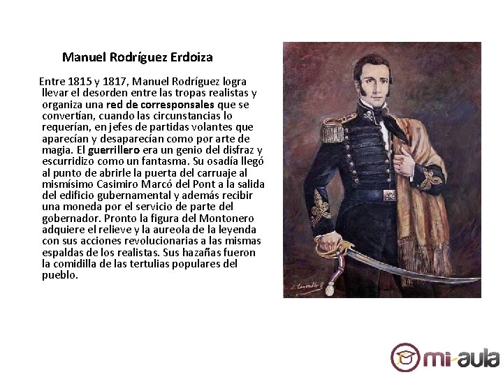 Manuel Rodríguez Erdoiza Entre 1815 y 1817, Manuel Rodríguez logra llevar el desorden entre