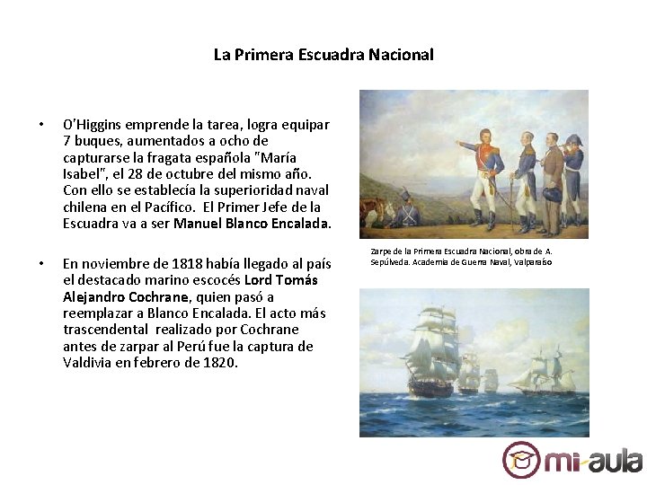 La Primera Escuadra Nacional • • O'Higgins emprende la tarea, logra equipar 7 buques,