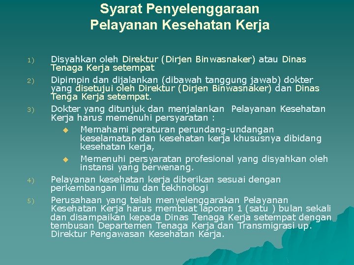 Syarat Penyelenggaraan Pelayanan Kesehatan Kerja 1) 2) 3) 4) 5) Disyahkan oleh Direktur (Dirjen Syarat Penyelenggaraan Pelayanan Kesehatan Kerja 1) 2) 3) 4) 5) Disyahkan oleh Direktur (Dirjen