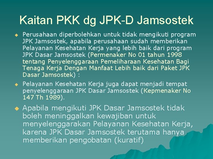 Kaitan PKK dg JPK-D Jamsostek u Perusahaan diperbolehkan untuk tidak mengikuti program JPK Jamsostek,