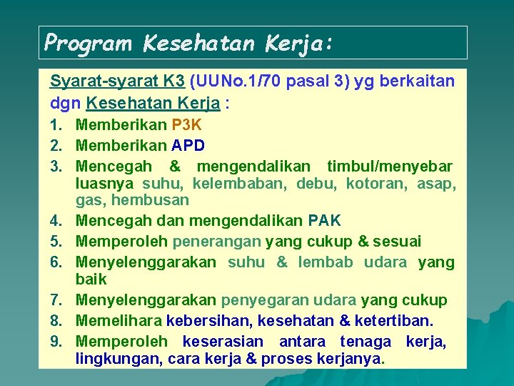 Program Kesehatan Kerja: Syarat-syarat K 3 (UUNo. 1/70 pasal 3) yg berkaitan dgn Kesehatan