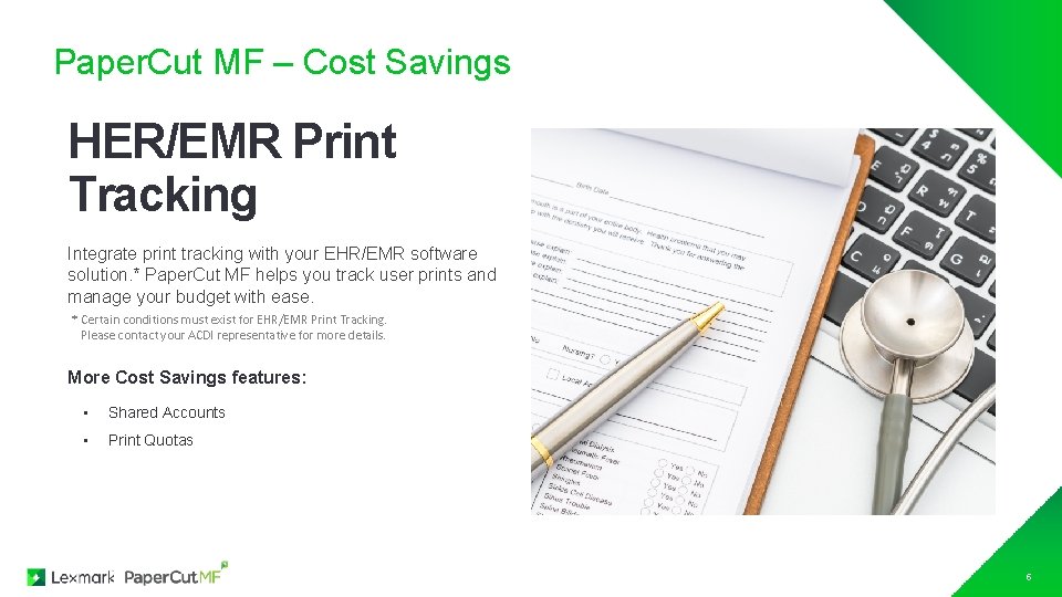 Paper. Cut MF – Cost Savings HER/EMR Print Tracking Integrate print tracking with your