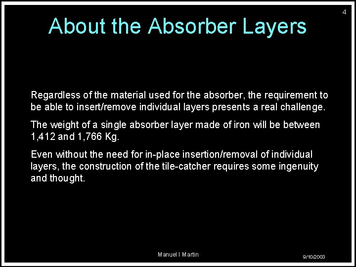 About the Absorber Layers Regardless of the material used for the absorber, the requirement