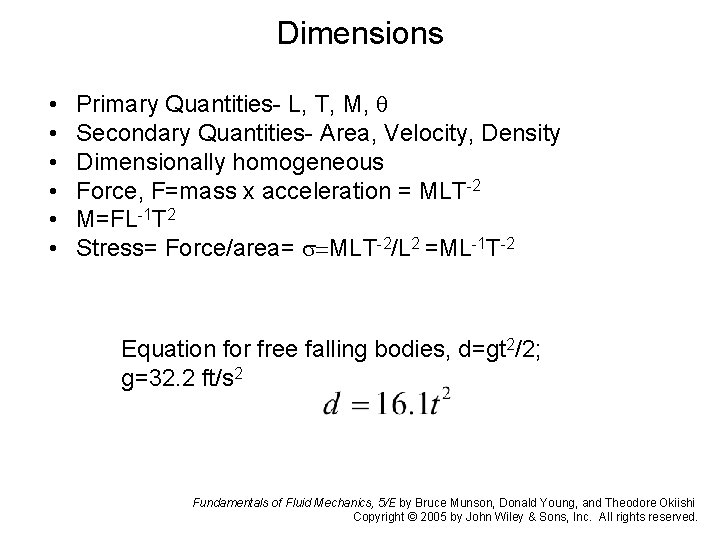 Dimensions • • • Primary Quantities- L, T, M, q Secondary Quantities- Area, Velocity,