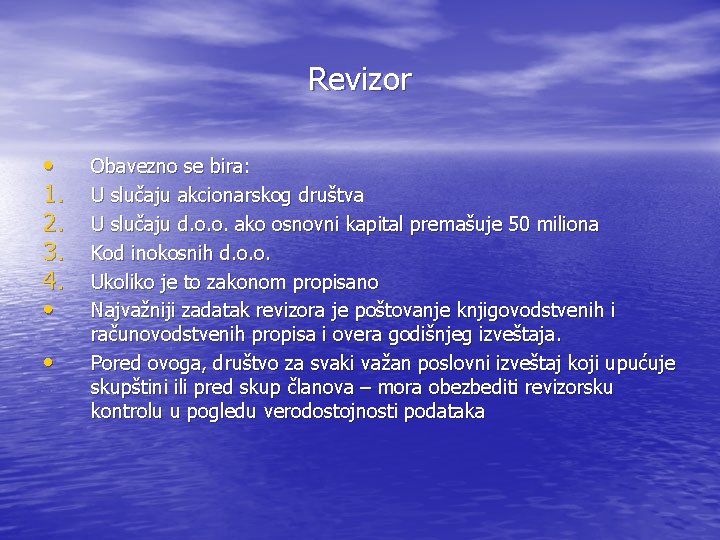 Revizor • 1. 2. 3. 4. • • Obavezno se bira: U slučaju akcionarskog