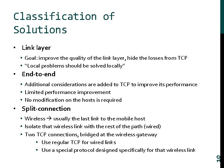 Classification of Solutions • Link layer • Goal: improve the quality of the link